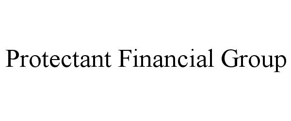 Trademark Logo PROTECTANT FINANCIAL GROUP