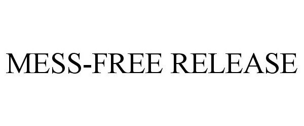 Trademark Logo MESS-FREE RELEASE