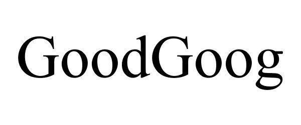 Trademark Logo GOODGOOG