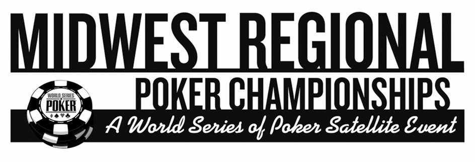 Trademark Logo MIDWEST REGIONAL POKER CHAMPIONSHIPS A WORLD SERIES OF POKER SATELLITE EVENT