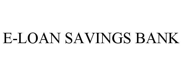  E-LOAN SAVINGS BANK