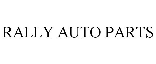 Trademark Logo RALLY AUTO PARTS