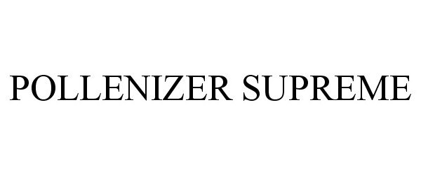 Trademark Logo POLLENIZER SUPREME