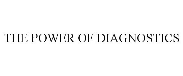  THE POWER OF DIAGNOSTICS