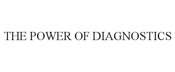 Trademark Logo THE POWER OF DIAGNOSTICS