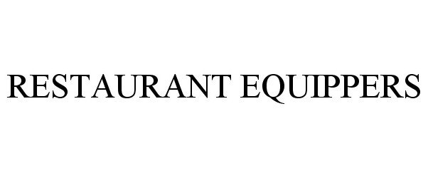 Trademark Logo RESTAURANT EQUIPPERS