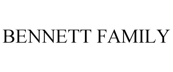 Trademark Logo BENNETT FAMILY