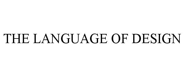 Trademark Logo THE LANGUAGE OF DESIGN