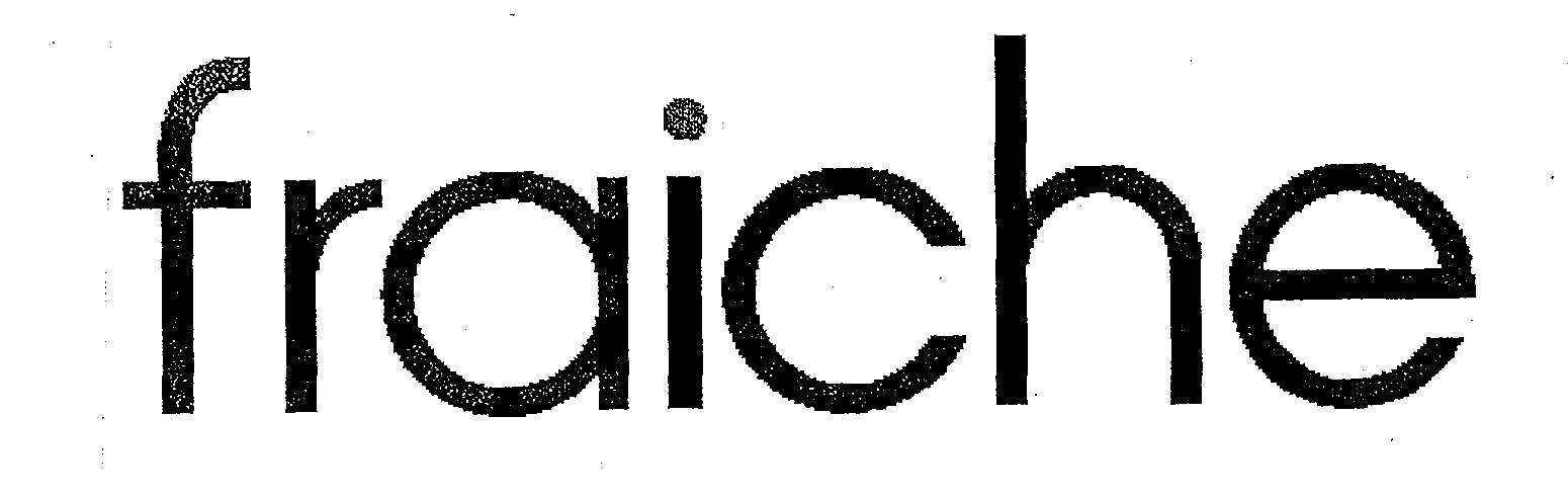 Trademark Logo FRAICHE