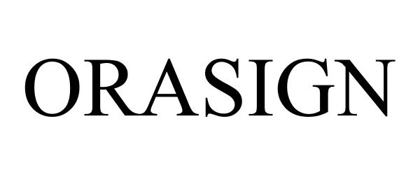 Trademark Logo ORASIGN