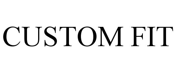 Trademark Logo CUSTOM FIT