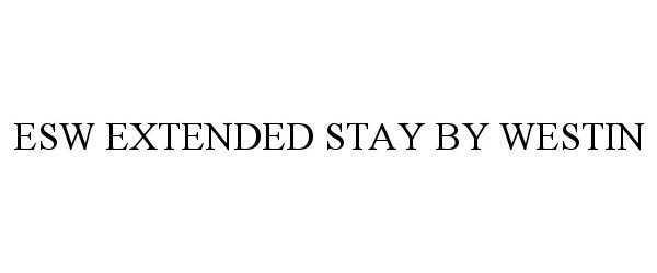 Trademark Logo ESW EXTENDED STAY BY WESTIN