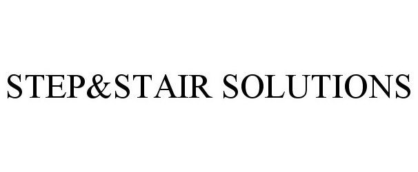  STEP&amp;STAIR SOLUTIONS
