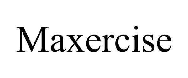 Trademark Logo MAXERCISE