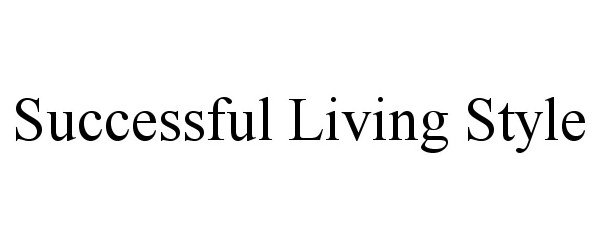  SUCCESSFUL LIVING STYLE