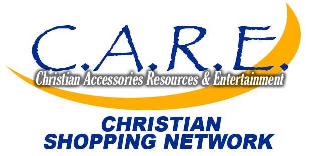  C.A.R.E. CHRISTIAN ACCESSORIES RESOURCES &amp; ENTERTAINMENT CHRISTIAN SHOPPING NETWORK