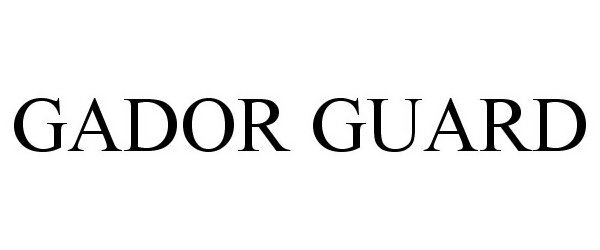 Trademark Logo GADOR GUARD