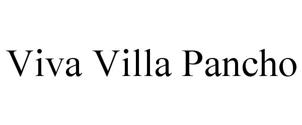 Trademark Logo VIVA VILLA PANCHO