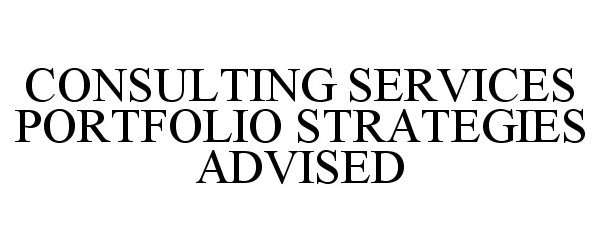 Trademark Logo CONSULTING SERVICES PORTFOLIO STRATEGIES ADVISED