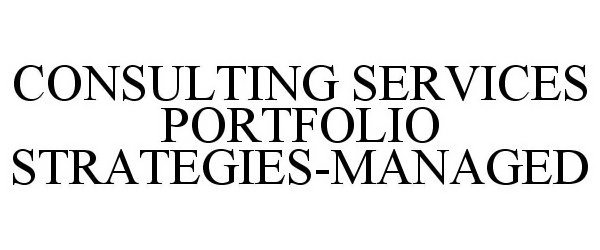 Trademark Logo CONSULTING SERVICES PORTFOLIO STRATEGIES-MANAGED