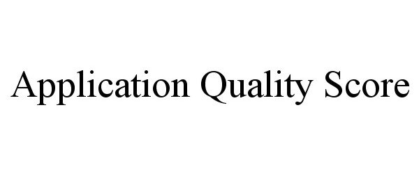  APPLICATION QUALITY SCORE