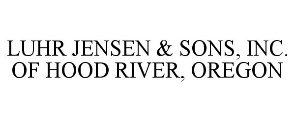  LUHR JENSEN &amp; SONS, INC. OF HOOD RIVER, OREGON