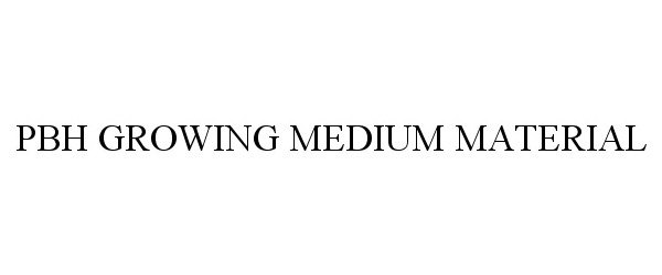 Trademark Logo PBH GROWING MEDIUM MATERIAL