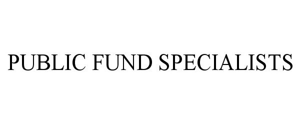  PUBLIC FUND SPECIALISTS