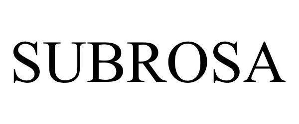 Trademark Logo SUBROSA