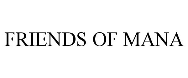 Trademark Logo FRIENDS OF MANA