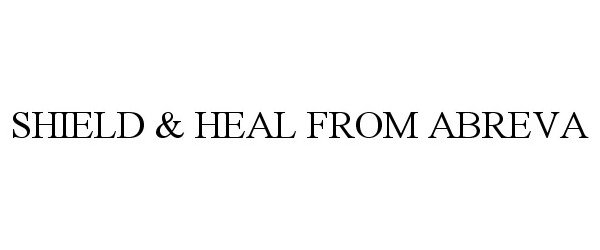  SHIELD &amp; HEAL FROM ABREVA