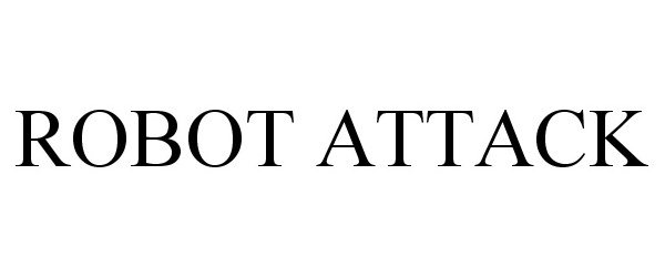 Trademark Logo ROBOT ATTACK