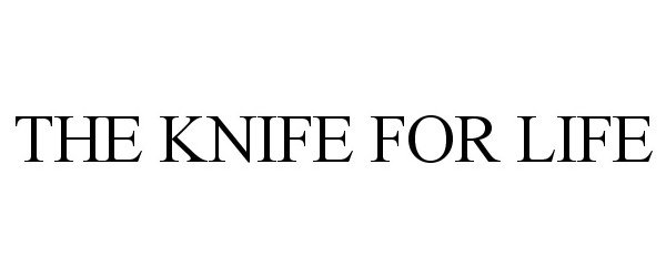  THE KNIFE FOR LIFE