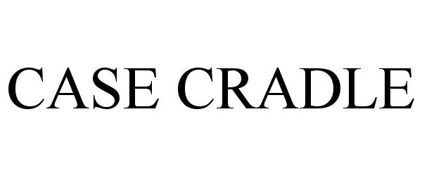 Trademark Logo CASE CRADLE