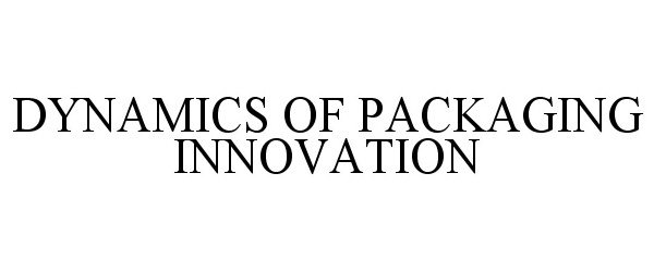  DYNAMICS OF PACKAGING INNOVATION