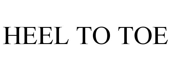 Trademark Logo HEEL TO TOE