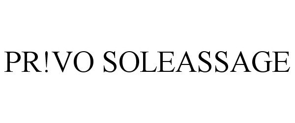 Trademark Logo PR!VO SOLEASSAGE