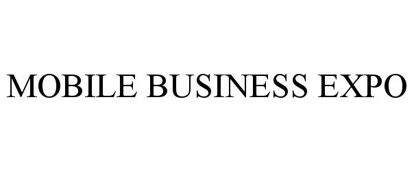 Trademark Logo MOBILE BUSINESS EXPO