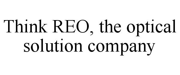  THINK REO, THE OPTICAL SOLUTION COMPANY