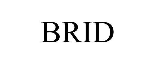 Trademark Logo BRID