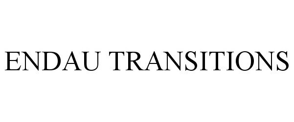 Trademark Logo ENDAU TRANSITIONS