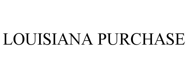 Trademark Logo LOUISIANA PURCHASE