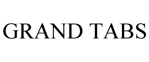 Trademark Logo GRAND TABS