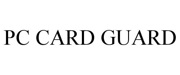 Trademark Logo PC CARD GUARD