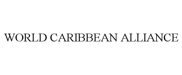  WORLD CARIBBEAN ALLIANCE