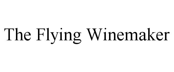  THE FLYING WINEMAKER