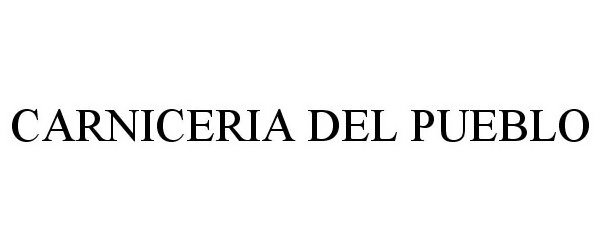 Trademark Logo CARNICERIA DEL PUEBLO