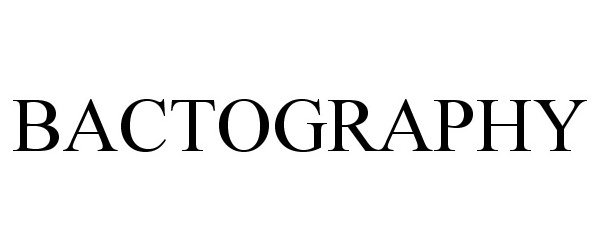 Trademark Logo BACTOGRAPHY