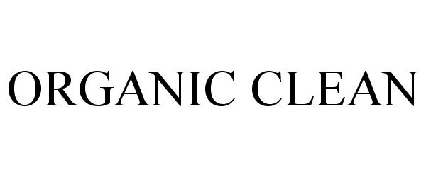 Trademark Logo ORGANIC CLEAN