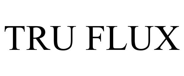 Trademark Logo TRU FLUX